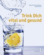 Trink Dich vital und gesund Cover des Buches Trink Dich vital und gesund (ISBN: 9783851759938)