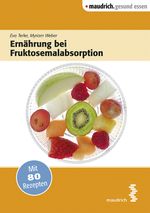 Ernährung bei Fruktosemalabsorption Cover des Buches Ernährung bei Fruktosemalabsorption (ISBN: 9783851759969)