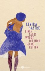 Eines Tages werde ich mich selbst retten Cover des Buches Eines Tages werde ich mich selbst retten (ISBN: 9783851795134)