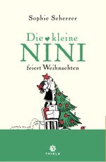 Die kleine Nini feiert Weihnachten Cover des Buches Die kleine Nini feiert Weihnachten (ISBN: 9783851795325)