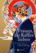 Frauen, die Kaffee lieben Cover des Buches Frauen, die Kaffee lieben (ISBN: 9783851795349)