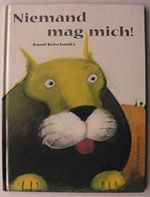 Niemand mag mich! Cover des Buches Niemand mag mich! (ISBN: 9783851955934)