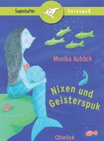 Nixen und Geisterspuk: Sagen aus Österreich nach alten Quellen neu erzählt. Lesestufe 4: ab der 4. Klasse (Lesespaß) Cover des Buches Nixen und Geisterspuk: Sagen aus Österreich nach alten Quellen neu erzählt. Lesestufe 4: ab der 4. Klasse (Lesespaß) (ISBN: 9783851975710)