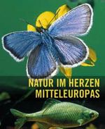 Natur im Herzen Mitteleuropas Cover des Buches Natur im Herzen Mitteleuropas (ISBN: 9783852147765)