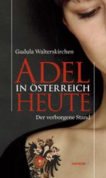 Adel in Österreich heute Cover des Buches Adel in Österreich heute (ISBN: 9783852188430)