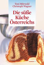 Die süße Küche Österreichs Cover des Buches Die süße Küche Österreichs (ISBN: 9783852188904)