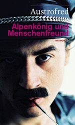 Alpenkönig und Menschenfreund Cover des Buches Alpenkönig und Menschenfreund (ISBN: 9783852189055)