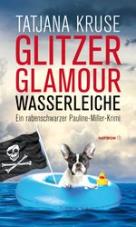 Glitzer, Glamour, Wasserleiche Cover des Buches Glitzer, Glamour, Wasserleiche (ISBN: 9783852189789)