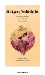 Kutzer Gschichtln Cover des Buches Kutzer Gschichtln (ISBN: 9783852519135)