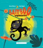 Bamboo, ungeheuerlich Cover des Buches Bamboo, ungeheuerlich (ISBN: 9783852536705)