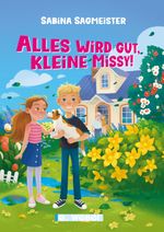 Alles wird gut, kleine Missy! Cover des Buches Alles wird gut, kleine Missy! (ISBN: 9783852538327)