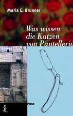 Was wissen die Katzen von Pantelleria Cover des Buches Was wissen die Katzen von Pantelleria (ISBN: 9783852563305)