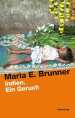 Indien. Ein Geruch Cover des Buches Indien. Ein Geruch (ISBN: 9783852564746)