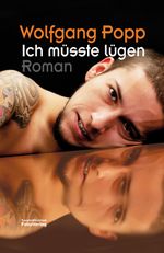 Ich müsste lügen Cover des Buches Ich müsste lügen (ISBN: 9783852566030)