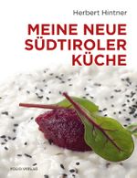 Meine neue Südtiroler Küche Cover des Buches Meine neue Südtiroler Küche (ISBN: 9783852566313)