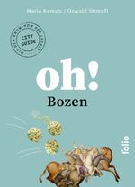Oh! Bozen Cover des Buches Oh! Bozen (ISBN: 9783852568812)