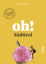 Oh! Südtirol Cover des Buches Oh! Südtirol (ISBN: 9783852569062)