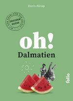 Oh! Dalmatien Cover des Buches Oh! Dalmatien (ISBN: 9783852569123)