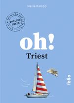 Oh! Triest Cover des Buches Oh! Triest (ISBN: 9783852569239)