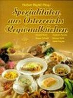 Spezialitäten aus Österreichs Regionalküchen Cover des Buches Spezialitäten aus Österreichs Regionalküchen (ISBN: 9783853203453)