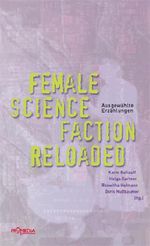 Female Science Faction Reloaded Cover des Buches Female Science Faction Reloaded (ISBN: 9783853712962)
