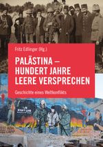 Palästina - Hundert Jahre leere Versprechen Cover des Buches Palästina - Hundert Jahre leere Versprechen (ISBN: 9783853714270)