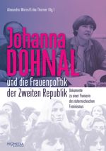 Johanna Dohnal und die Frauenpolitik der Zweiten Republik Cover des Buches Johanna Dohnal und die Frauenpolitik der Zweiten Republik (ISBN: 9783853714546)