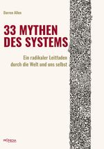 33 Mythen des Systems Cover des Buches 33 Mythen des Systems (ISBN: 9783853715208)
