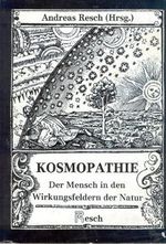Kosmopathie: Der Mensch in den Wirkungsfeldern der Natur (Imago mundi) Cover des Buches Kosmopathie: Der Mensch in den Wirkungsfeldern der Natur (Imago mundi) (ISBN: 9783853820162)