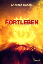 Fortleben Cover des Buches Fortleben (ISBN: 9783853820742)