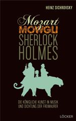 Mozart, Mowgli, Sherlock Holmes Cover des Buches Mozart, Mowgli, Sherlock Holmes (ISBN: 9783854096566)