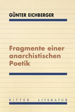 Fragmente einer anarchistischen Poetik Cover des Buches Fragmente einer anarchistischen Poetik (ISBN: 9783854156888)