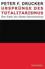 Ursprünge des Totalitarismus: Das Ende des Homo Oeconomicus Cover des Buches Ursprünge des Totalitarismus: Das Ende des Homo Oeconomicus (ISBN: 9783854181408)