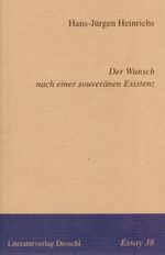 Der Wunsch nach einer souveränen Existenz Cover des Buches Der Wunsch nach einer souveränen Existenz (ISBN: 9783854205104)