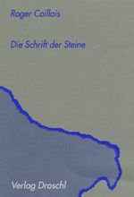 Die Schrift der Steine Cover des Buches Die Schrift der Steine (ISBN: 9783854206538)