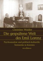 Die gespaltene Welt des Emil Lorenz Cover des Buches Die gespaltene Welt des Emil Lorenz (ISBN: 9783854355083)