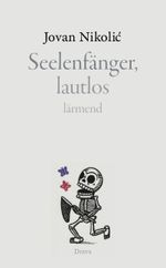 Seelenfänger, lautlos lärmend Cover des Buches Seelenfänger, lautlos lärmend (ISBN: 9783854356448)