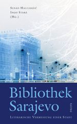Bibliothek Sarajevo Cover des Buches Bibliothek Sarajevo (ISBN: 9783854356820)