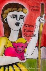 Wien, Paris, Saualm Cover des Buches Wien, Paris, Saualm (ISBN: 9783854359340)
