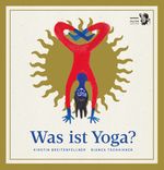 Was ist Yoga? Cover des Buches Was ist Yoga? (ISBN: 9783854396635)