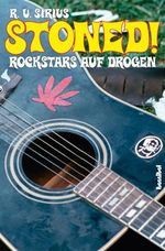Stoned! Rockstars auf Drogen Cover des Buches Stoned! Rockstars auf Drogen (ISBN: 9783854453086)