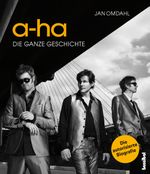 a-ha - Die ganze Geschichte Cover des Buches a-ha - Die ganze Geschichte (ISBN: 9783854453314)