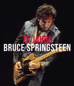 75 Jahre Bruce Springsteen Cover des Buches 75 Jahre Bruce Springsteen (ISBN: 9783854457879)