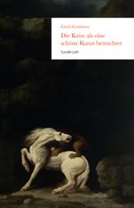 Die Krise als eine schöne Kunst betrachtet Cover des Buches Die Krise als eine schöne Kunst betrachtet (ISBN: 9783854495345)