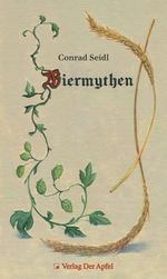 Biermythen Cover des Buches Biermythen (ISBN: 9783854500117)