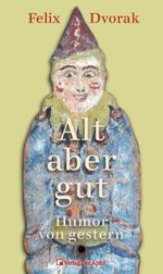 Alt aber gut Cover des Buches Alt aber gut (ISBN: 9783854500179)
