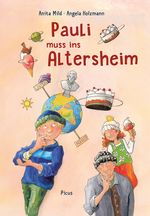 Pauli muss ins Altersheim Cover des Buches Pauli muss ins Altersheim (ISBN: 9783854521983)