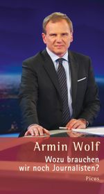 Wozu brauchen wir noch Journalisten? Cover des Buches Wozu brauchen wir noch Journalisten? (ISBN: 9783854526971)