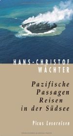 Pazifische Passagen: Reisen in der Südsee (Picus Lesereisen) Cover des Buches Pazifische Passagen: Reisen in der Südsee (Picus Lesereisen) (ISBN: 9783854527015)