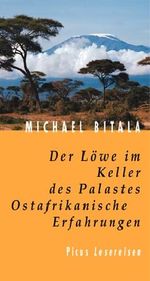 Der Löwe im Keller des Palastes. Ostafrikanische Erfahrungen Cover des Buches Der Löwe im Keller des Palastes. Ostafrikanische Erfahrungen (ISBN: 9783854527756)